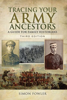 Tracing Your Army Ancestors: A Guide for Family Historians by Simon Fowler